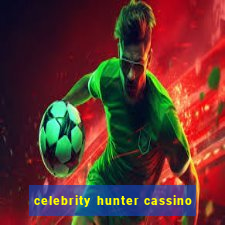 celebrity hunter cassino